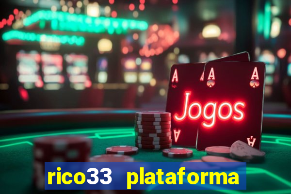 rico33 plataforma de jogos